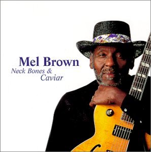 Cover for Mel Brown · Neck Bones &amp; Caviar (CD) (2000)