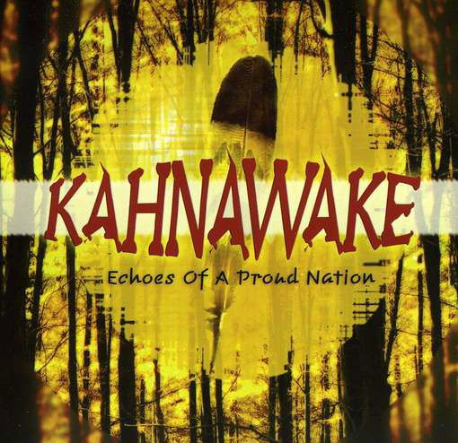 Cover for Kahnawake · Echoes of a Proud Nation (CD) (2018)