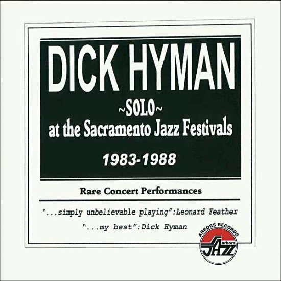 Solo at the Sacramento Jazz Festivals 1983-1988 - Dick Hyman - Musik - ARBORS - 0780941145120 - June 23, 2017