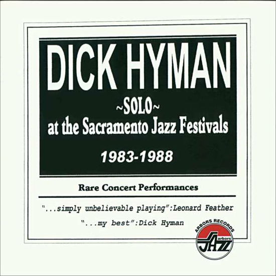 Solo at the Sacramento Jazz Festivals 1983-1988 - Dick Hyman - Musik - ARBORS - 0780941145120 - 23 juni 2017
