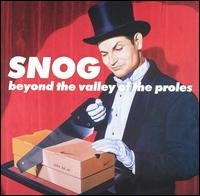 Cover for Snog · Beyond the Valley of the Proles (CD) (2003)