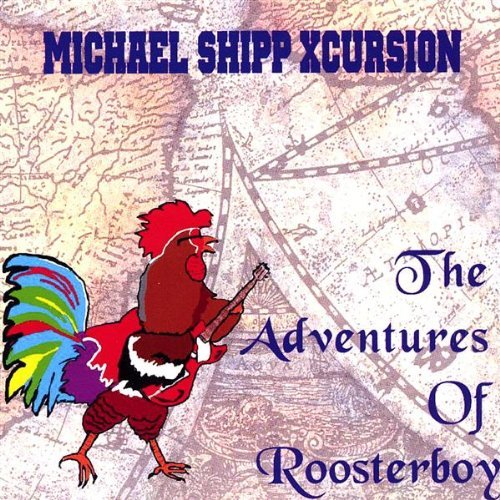 Adventures of Roosterboy - Michael Shipp - Musik - Tiffer - 0783707739120 - 31 augusti 2003