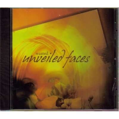 Cover for Wasted · Unveiled Faces (CD) (2004)