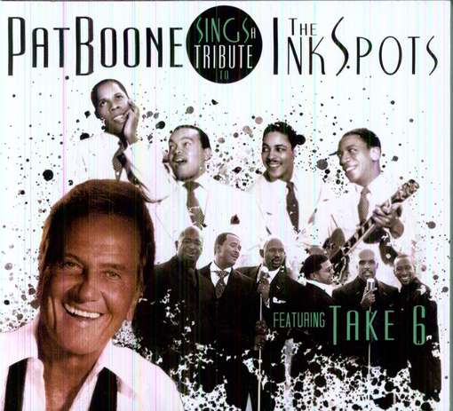 Sings a Tribute to the Ink Spots Featuring Take 6 - Pat Boone - Musik - THE GOLD LABEL - 0786052818120 - 21 april 2017