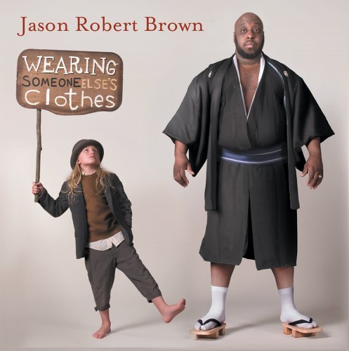 Cover for Jason Robert Brown · Wearing Someone Else's Clothes (CD) (2005)