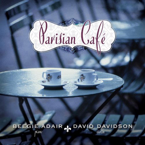 Parisian Cafe - Adair,beegie / Davidson,david - Musik - GHILL - 0792755563120 - 30. Juni 2009