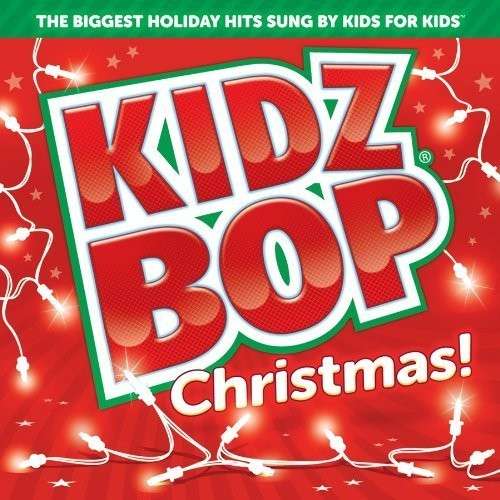 Kidz Bop Christmas! - Kidz Bop Kids - Music - CHILDREN'S - 0793018931120 - October 18, 2011