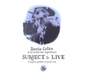 Cover for Denis Colin · Subject To Live (CD) (2011)
