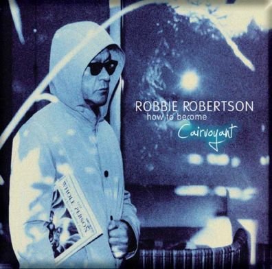 Cover for Robbie Robertson · How to Become Clairvoyant (CD) [Digipak] (2011)