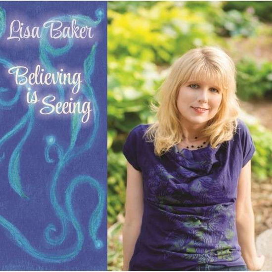 Cover for Lisa Baker · Believing is Seeing (CD) (2013)