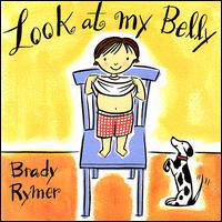 Cover for Brady Rymer · Look At My Belly (CD) (2014)