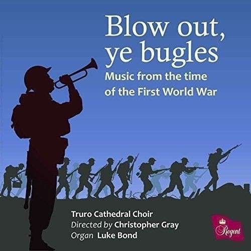 Blow Out Ye Bugles - Truro Cathedral Choir - Musiikki - REGENT RECORDS - 0802561045120 - maanantai 20. lokakuuta 2014
