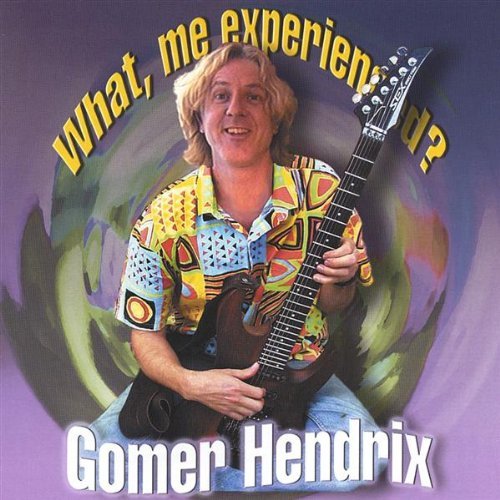 What Me Experienced?! - Gomer Hendrix - Música - Skitz (Bmi) - 0802898000120 - 30 de julho de 2002