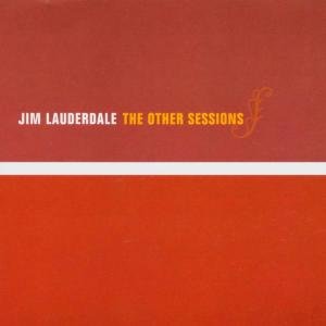 Cover for Lauderdale Jim · The Other Sessions (CD) (2004)