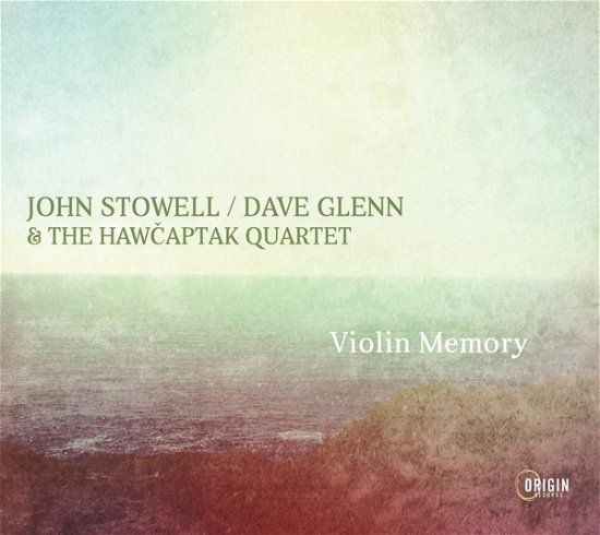 Violin Memory - Stowell, John / Dave Glenn & The Hawcaptak Quartet - Music - ORIGIN - 0805558284120 - July 1, 2022