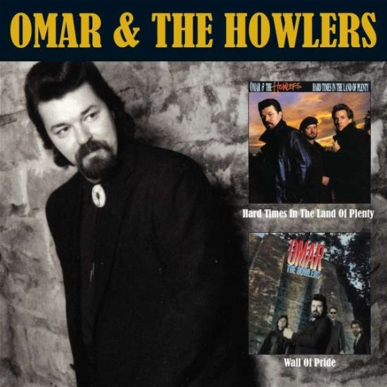 Cover for Omar and the Howlers · Hard Times in the Land of Plenty / Wall of Pride (CD) [Reissue edition] (2017)