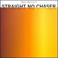 Cover for Mark Weinstein · Straight No Chaser (CD) (2008)