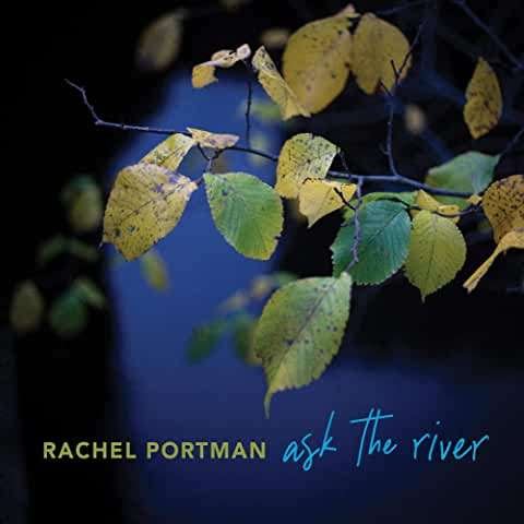 Ask the River - Rachel Portman - Music - POP - 0819376023120 - August 28, 2020