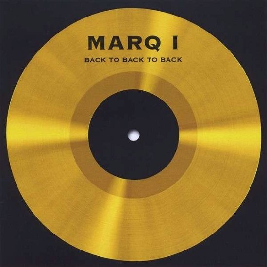 Marq I Back to Back to Back - Marq - Musik - marq - 0820360143120 - 7 maj 2010
