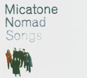 Cover for Micatone · Micatone - Nomad Songs (CD) (2005)