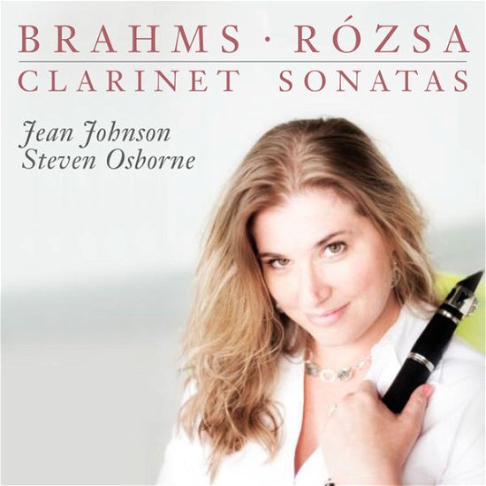 Cover for Jean Johnson &amp; Steven Osborne · Brahms &amp; Rozsa: Clarinet Sonatas (CD) (2014)