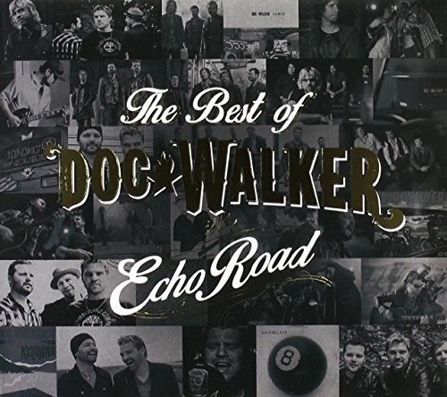 Echo Road: the Best of Doc Walker - Doc Walker - Musiikki - COUNTRY - 0823674728120 - perjantai 30. syyskuuta 2016