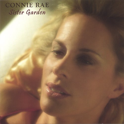 Sister Garden - Connie Rae - Musiikki - Connie Rae - 0824767212120 - tiistai 29. marraskuuta 2005