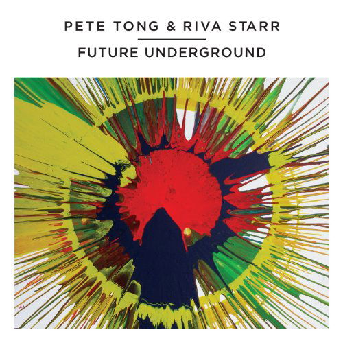 Cover for Pete &amp; Riva Starr Tong · Future Underground (CD) (2011)