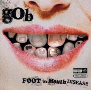 Foot in Mouth Disease - Gob - Musiikki - Arista - 0828765014120 - tiistai 1. huhtikuuta 2003