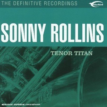 Tenor Titan - Sonny Rollins - Music - BLUEBIRD - 0828765142120 - July 20, 2004