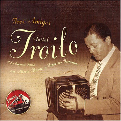 Cover for Anibal Troilo · Tres Amigos: 1944 (CD) (2004)