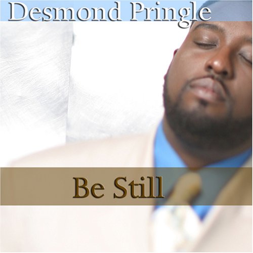 Be Still - Desmond Pringle - Music - MGOP - 0829569910120 - September 26, 2006