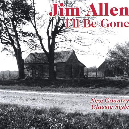 Ill Be Gone - Jim Allen - Musik - Jim Allen - 0829757825120 - 1. juni 2004