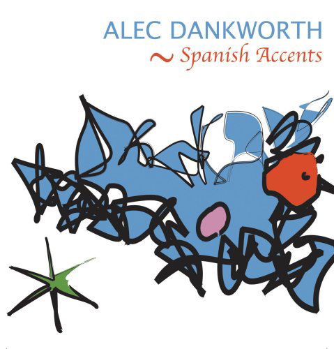 Cover for Alec Dankworth · Spanish Accents (CD) (2011)