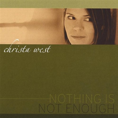 Nothing is Not Enough - Christa West - Música - CD Baby - 0880930001120 - 24 de fevereiro de 2004