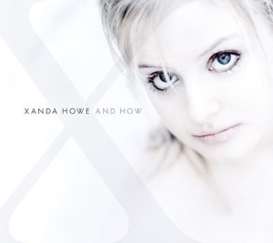 And How - Xanda Howe - Musiikki - Songphonic - 0881282000120 - tiistai 2. maaliskuuta 2004