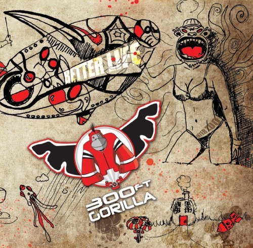 Cover for 300ft Gorilla · Better Life (CD) (2009)