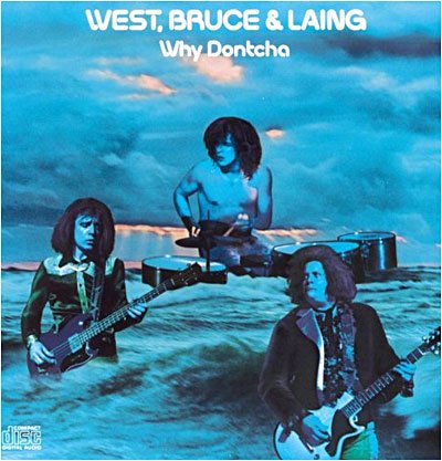 Cover for West Bruce &amp; Laing · Why Dontcha (CD) (2008)