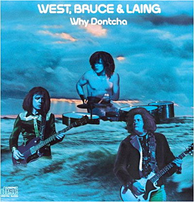 Why Dontcha - West Bruce & Laing - Música - COLUMBIA - 0886972416120 - 1 de fevereiro de 2008