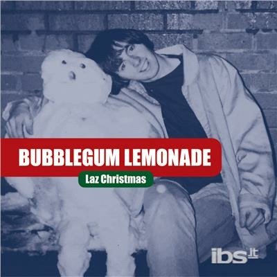 Cover for Bubblegum Lemonade · Laz Christmas (CD) [EP edition] (2017)