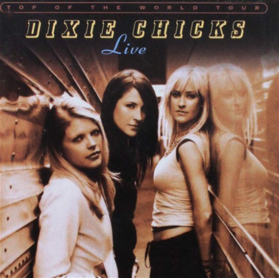 Top Of The World Tour Live - D - Dixie Chicks - Muziek -  - 0888430769120 - 