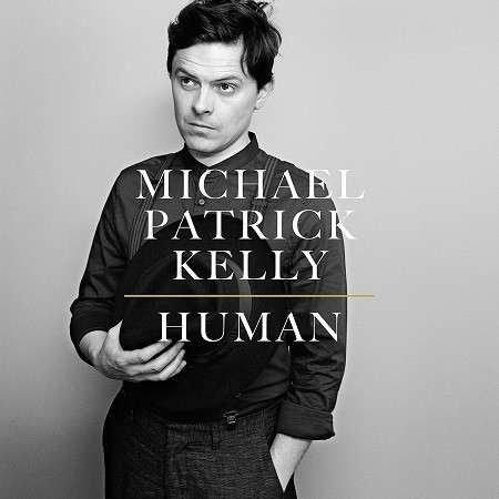 Cover for Michael Patrick Kelly · Human (CD) (2015)