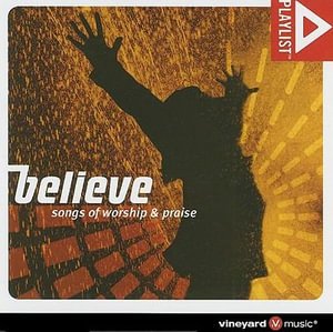 Songs of Worship & Praise · Believe - Playlist (Enchanced CD) (CD)