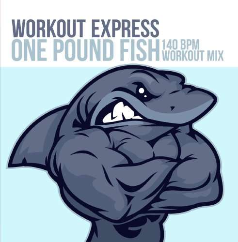 One Pound Fish (140 Bpm Workout Mix)-Workout Expre - Workout Express - Music - Essential - 0894231763120 - November 6, 2013