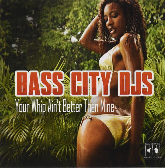 Cover for Bass City Djs · Your Whip Ain'T Better Than Mine (CD) (2020)