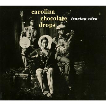 Cover for Carolina Chocolate Drops · Leaving Eden (CD)