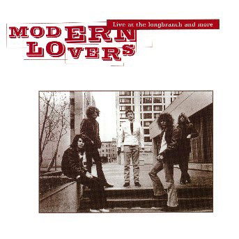 Live at the Longbranch and More - Modern Lovers - Música - LAST CALL - 3383001382120 - 24 de abril de 2006