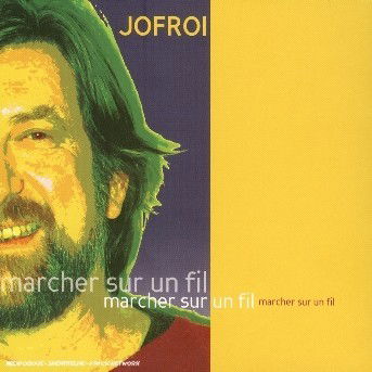 Cover for Jofroi · Marcher Sur Un Fil (CD) (2017)