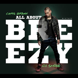 Cover for DJ Smoke · All About Breezy - Chris Brown (CD) (2016)