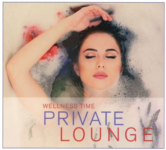 Private Lounge · Private Lounge - Wellness Time (CD) (2018)